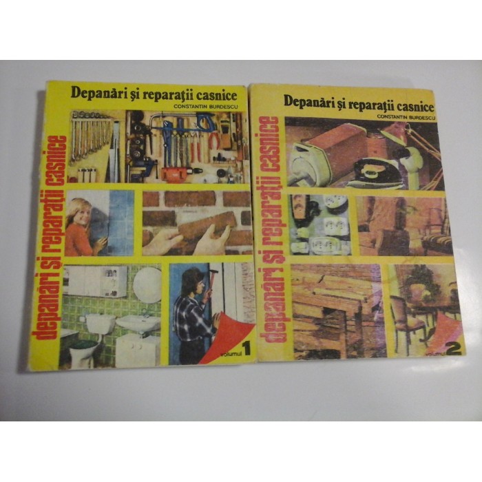 DEPANARI SI REPARTII CASNICE vol.1 si vol.2 - Constantin BURDESCU - DEPANARI SI REPARTII CASNICE vol.1 si vol.2 - Constantin BURDESCU -